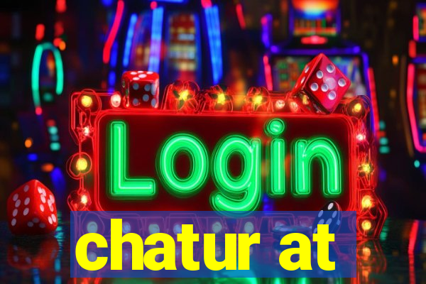 chatur at